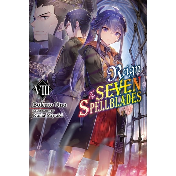 Reign of the Seven Spellblades (Novel) Reign of the Seven Spellblades, Vol. 8 (Light Novel): Volume 8, Book 8, (Paperback)
