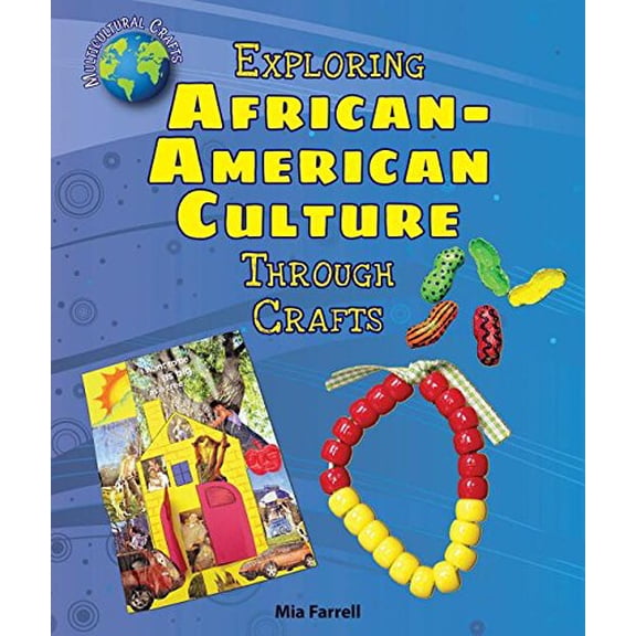 Pre-Owned Exploring African-American Culture Through Crafts (Library Binding) 9780766067714