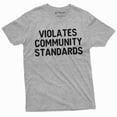 thumbnail image 1 of Violates Community Standards T-Shirt | Womens Mens Unisex Tee Shirt Birthday Christmas Tshirt (Large Grey), 1 of 6