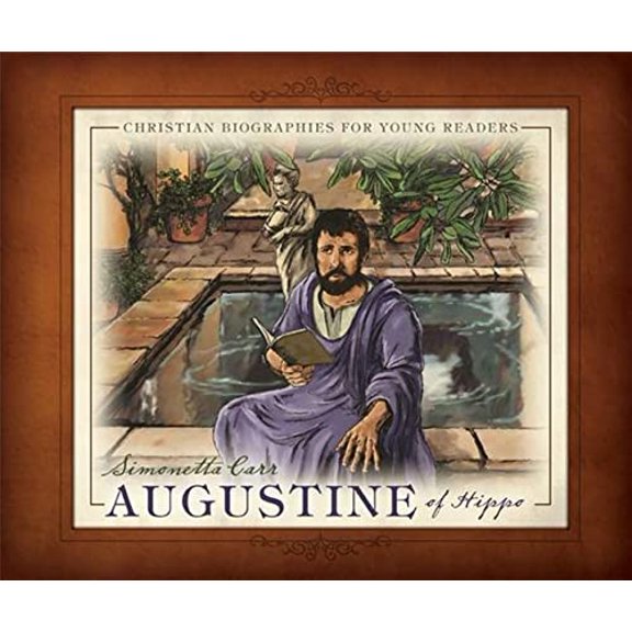 Pre-Owned Augustine of Hippo by Simonetta Carr | Illustrated Christian Biography for Young Readers | Reformation Heritage Introduction to Church History for Ages 812 | Hardcover, 9781601780737, 16017