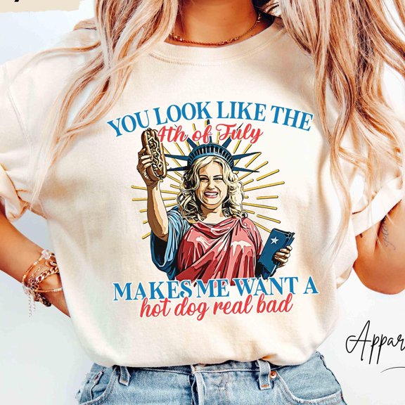 You Look Like The 4th Of July Tee Makes Me Want A Hot Dog Real Bad Shirt Independence Day