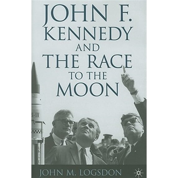 Pre-Owned John F. Kennedy and the Race to the Moon (Hardcover) 023011010X 9780230110106