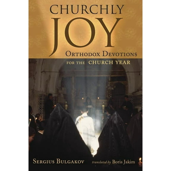 Churchly Joy : Orthodox Devotions for the Church Year (Paperback)