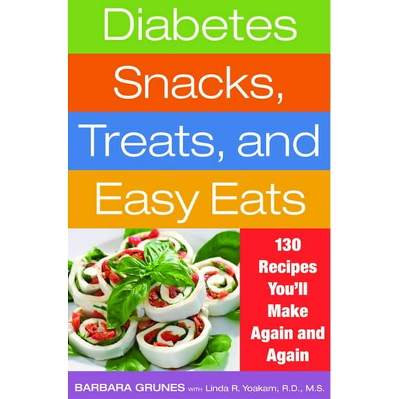 Pre-Owned Diabetes Snacks, Treats, and Easy Eats: 130 Recipes You'll Make Again and Again (Paperback) 1572841087 9781572841086
