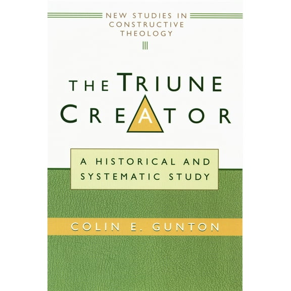 The Triune Creator : A Historical and Systematic Study (Paperback)