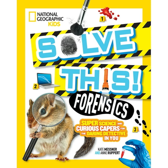 Solve This! Forensics : Super Science and Curious Capers for the Daring Detective in You (Hardcover)