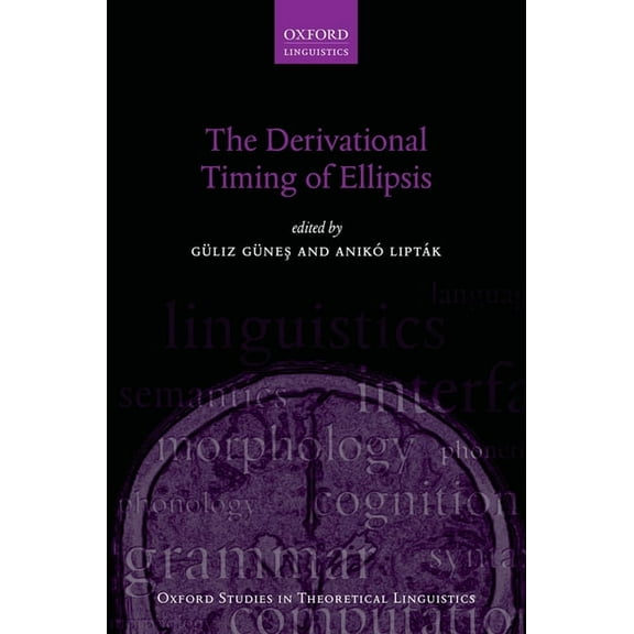 Oxford Studies in Theoretical Linguistic The Derivational Timing of Ellipsis, (Hardcover)