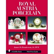 Schiffer Books: Royal Austria Porcelain: History and Catalog of Wares (Hardcover)