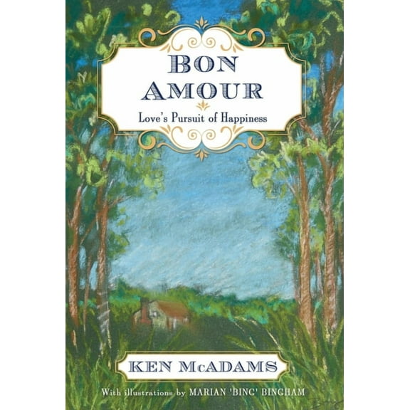 Bon Amour: Love's Pursuit of Happiness, (Hardcover)