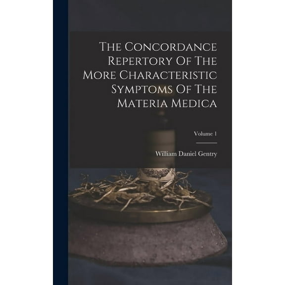 The Concordance Repertory Of The More Characteristic Symptoms Of The Materia Medica; Volume 1 (Hardcover)