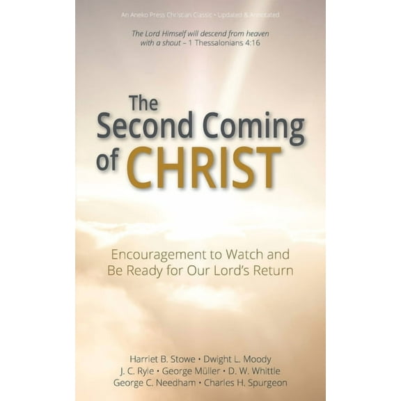 The Second Coming of Christ: Encouragement to Watch and Be Ready for Our Lord's Return, (Paperback)