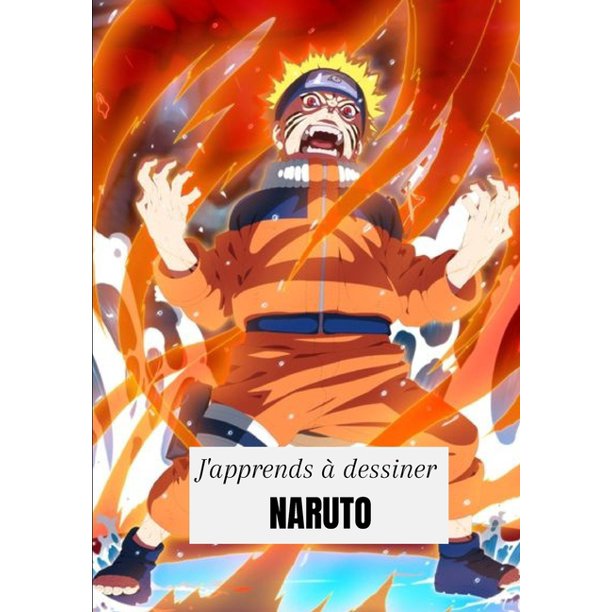 J Apprends A Dessiner Naruto Les Meilleurs Personnages Naruto A Dessiner Avec Itachi Sasuke Deidara Gaara Kaguya Nagato Et Bien D Autres Pour Les Enfants De 05 A 12 Ans Ideal