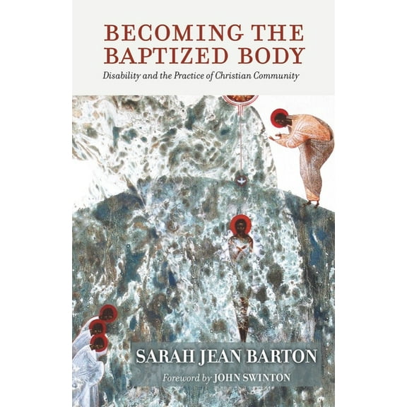 Studies in Religion, Theology, and Disab Becoming the Baptized Body, (Paperback)