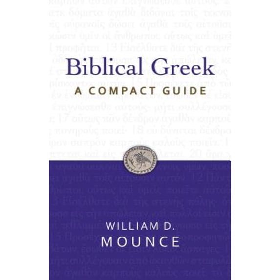 Pre-Owned Biblical Greek: A Compact Guide: Second Edition (Paperback) 0310326060 9780310326069