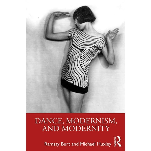 Dance, Modernism, and Modernity, (Hardcover)
