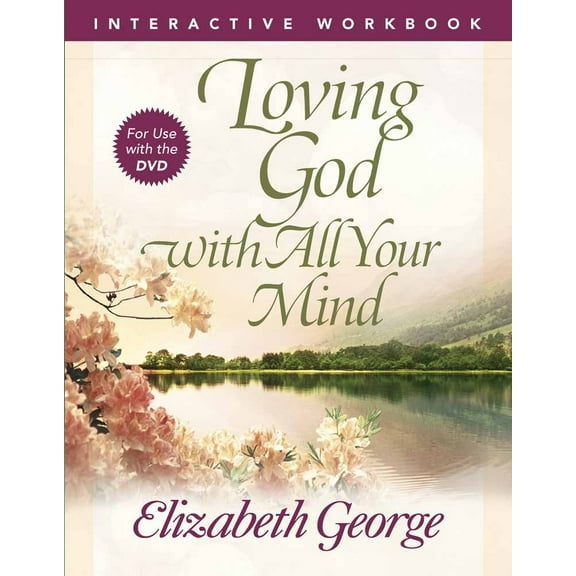 Pre-Owned Loving God with All Your Mind Interactive Workbook (Paperback) 0736930302 9780736930307