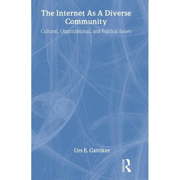 Lea Telecommunications The Internet As A Diverse Community: Cultural, Organizational, and Political Issues, (Hardcover)