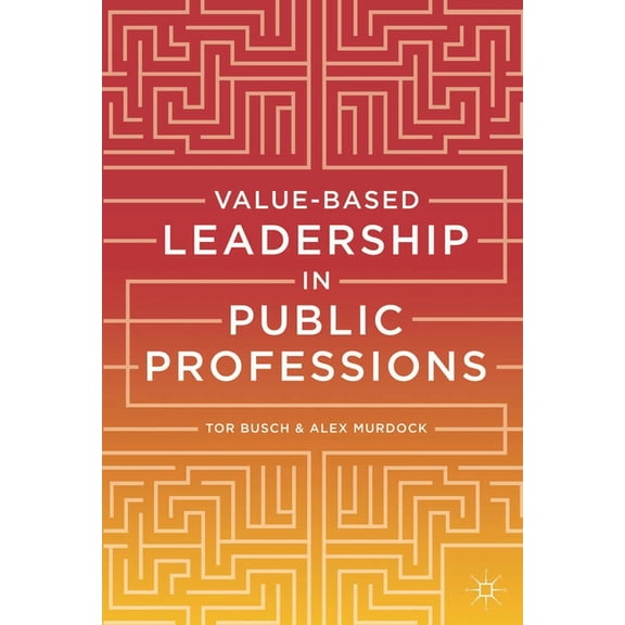 Value-Based Leadership in Public Professions, (Paperback)