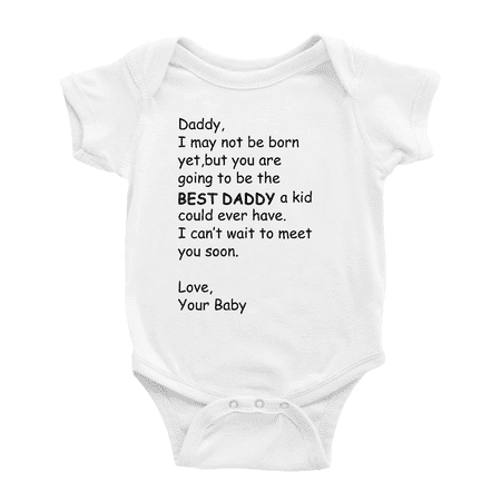 

Daddy I May not be Born Yet but You are Going to be The Best Daddy Funny Baby Bodysuit For Boy Girl