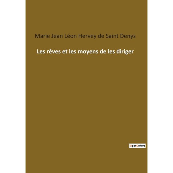 Les rêves et les moyens de les diriger, (Paperback)