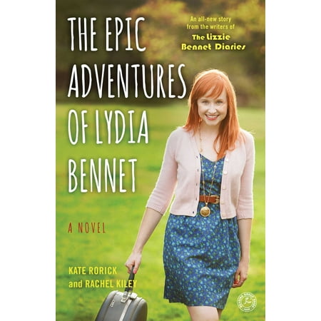 The Epic Adventures of Lydia Bennet : A Novel