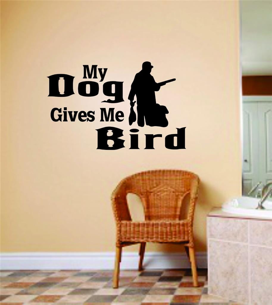 Wall Design Pieces My Dog Brings Me Birds Letters My Dog Brings Me