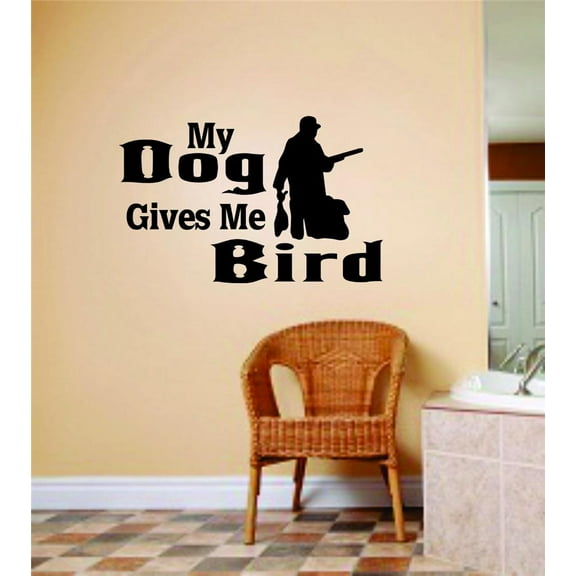 My Dog Brings Me Birds Letters My Dog Brings Me Birds Image Animal Hunting Hunter picture Art Sticker Vinyl Wall Decal 8X8 Inches