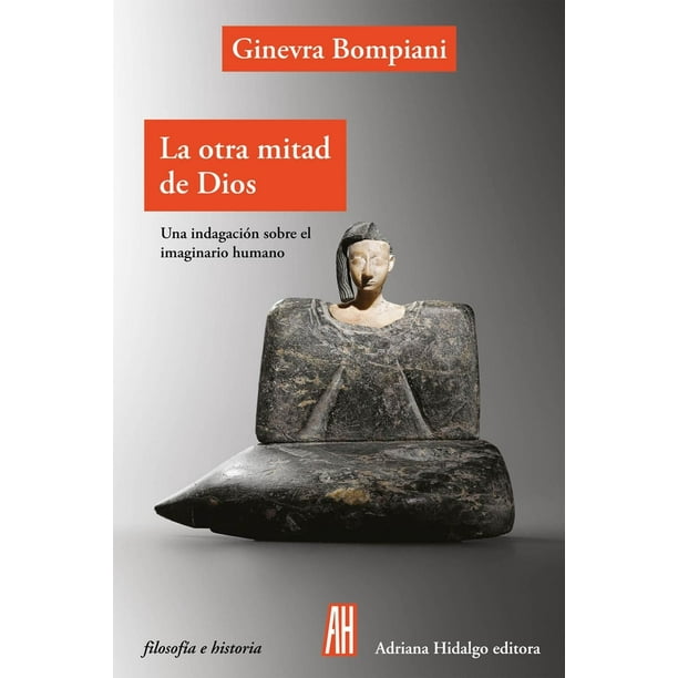 Libro La Otra Mitad De Dios Tapa Blanda, Autor Ginevra Bompiani, Editorial Adriana Hidalgo Editora