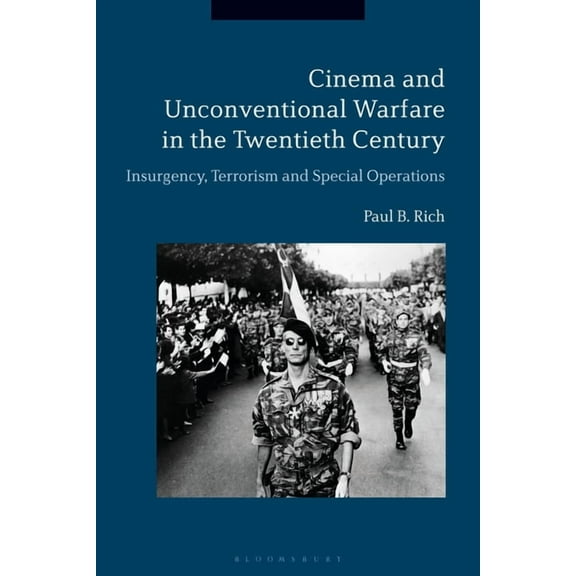 Cinema and Unconventional Warfare in the Twentieth Century: Insurgency, Terrorism and Special Operations, (Paperback)