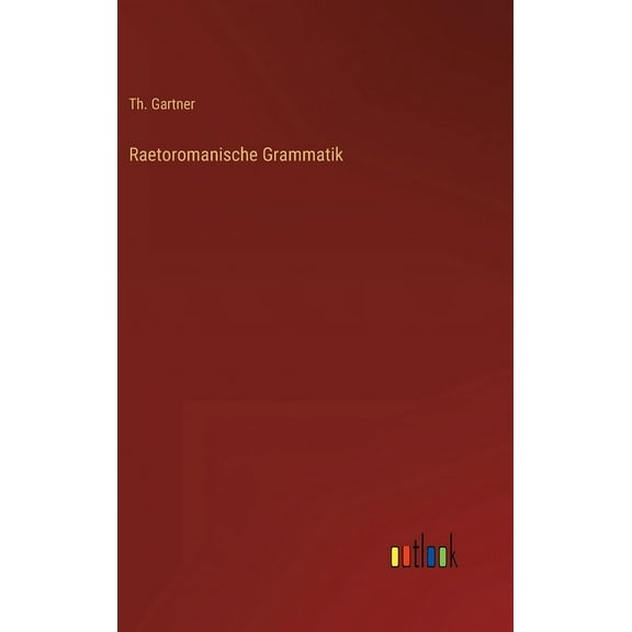 Raetoromanische Grammatik (Hardcover)