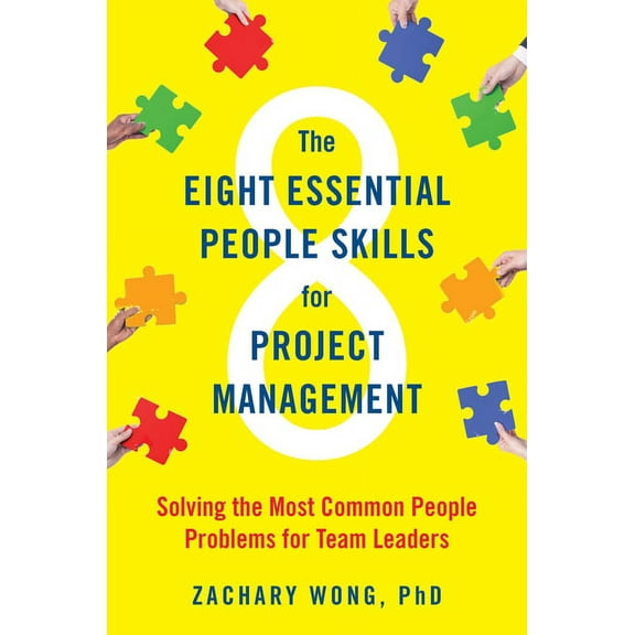 The Eight Essential People Skills for Project Management : Solving the Most Common People Problems for Team Leaders (Hardcover)