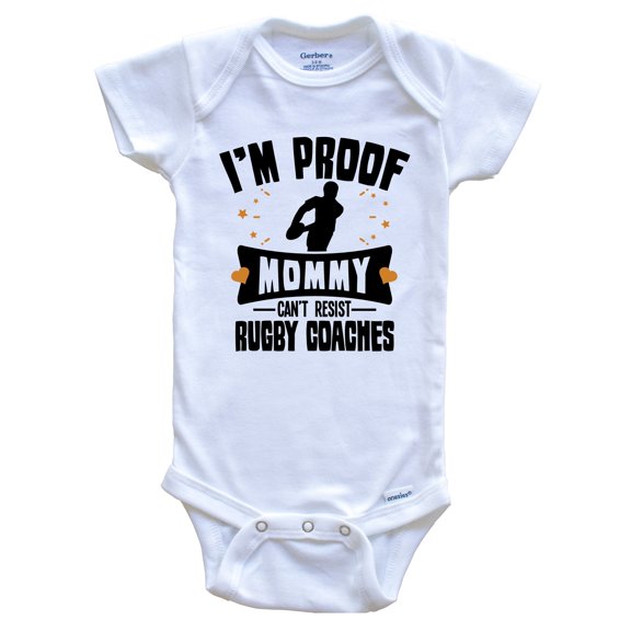 Funny Rugby Baby Bodysuit - I'm Proof Mommy Can't Resist Rugby Coaches Baby Bodysuit