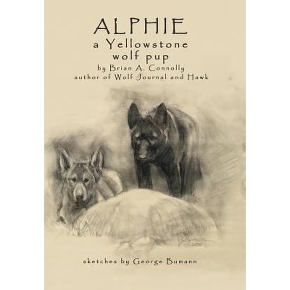 Pre-Owned Alphie, a Yellowstone Wolf Pup (Hardcover) 1621372014 9781621372011