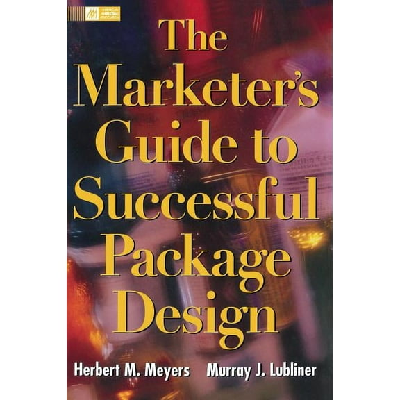 The Marketer's Guide to Successful Package Design, (Hardcover)