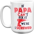 thumbnail image 2 of Dad Mug - If Papa Can't Fix It We're All Screwed 15 Oz White Ceramic Fathers Day Coffee Mug | Funny Papa Coffee Mug | Novelty Mugs Gift Ideas for The Best Daddy, Poppa Birthday Tea Cup Mug, 2 of 2