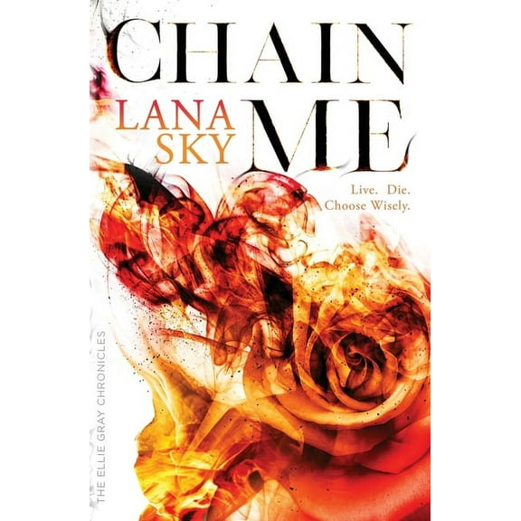 The Ellie Gray Chronicles Chain Me: A Vampire Romance, Book 2, (Paperback)