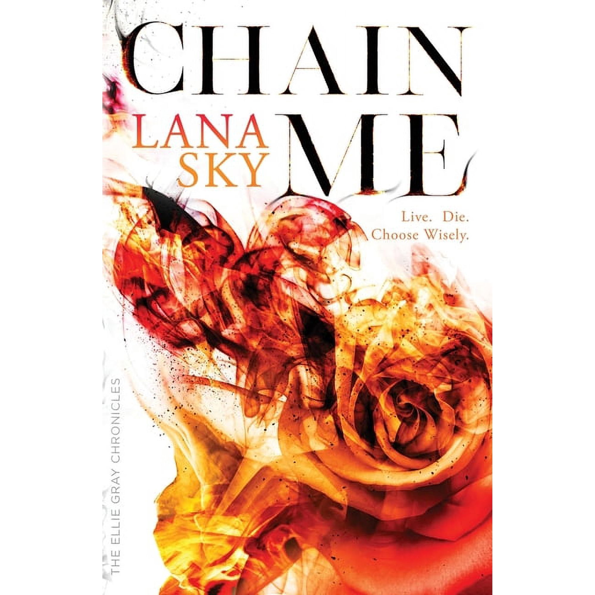 The Ellie Gray Chronicles Chain Me: A Vampire Romance Book 2 (Paperback)