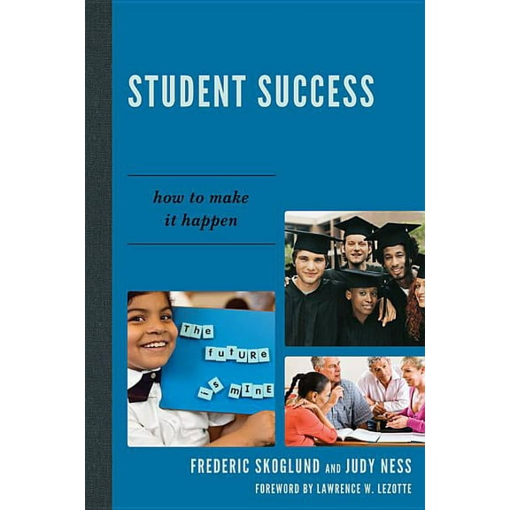 Student Success: How to Make it Happen, (Hardcover)