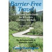 Barrier-Free Travel: A Nuts and Bolts Guide for Wheelers and Slow Walkers, Second Edition [Paperback - Used]