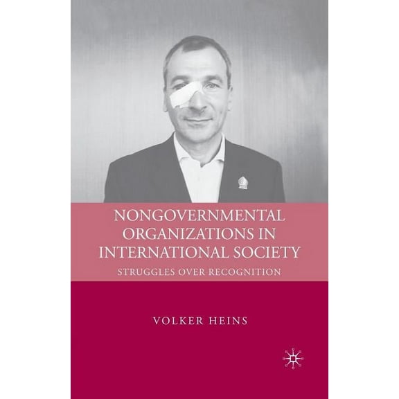 Nongovernmental Organizations in International Society: Struggles Over Recognition, (Paperback)