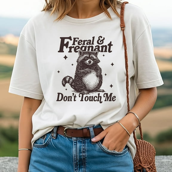 Feral And Pregnant Don’t Touch Me Shirt - Feral Raccoon Pregnancy Humor Tee, Baby Bump Mom‑To‑Be Gift