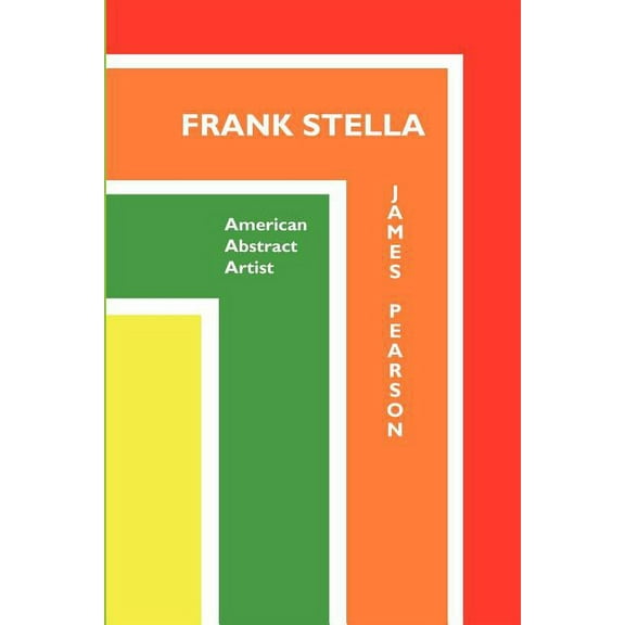 Painters Frank Stella: American Abstract Artist, (Paperback)