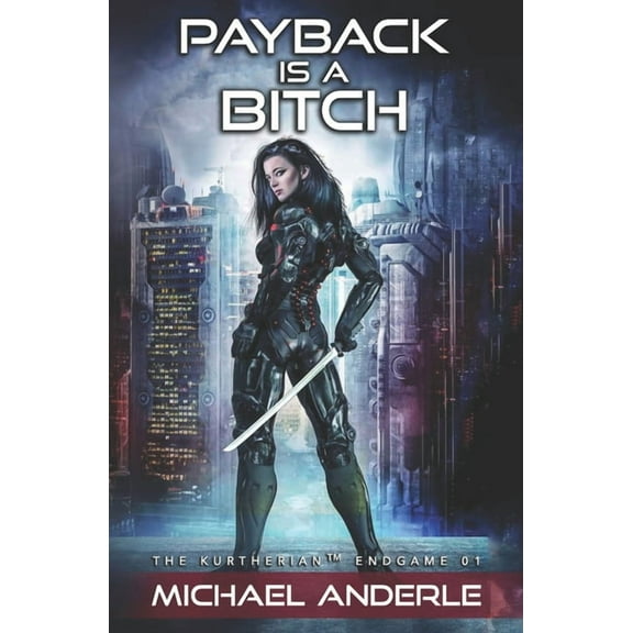 The Kurtherian Endgame Payback Is A Bitch, Book 1, (Paperback)