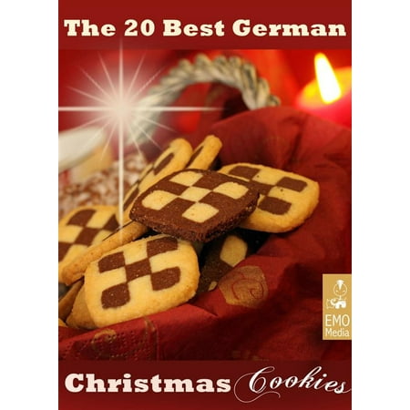 The 20 best German Christmas Cookies. Festive Baking Recipes from Germany: Pl?tzchen and other German Holiday Treats - (Best Christmas Gifts From Germany)