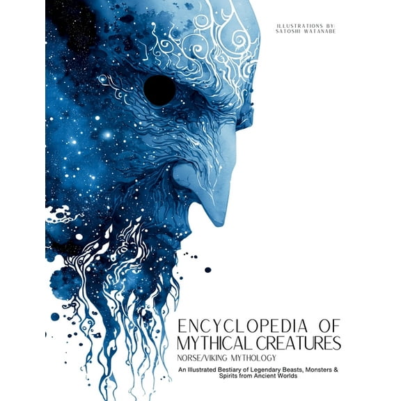 Mythology & Folklore Encyclopedia of Mythical Creatures - Norse and Viking Mythology: An Illustrated Bestiary of Legendary Beasts, Monsters &, Book 3, (Paperback)