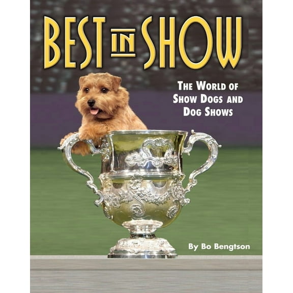 Kennel Club Pro: Best in Show : The World of Show Dogs and Dog Shows (Hardcover)