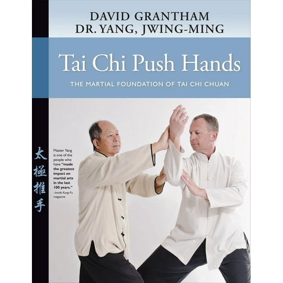 Tai CHI Push Hands: The Martial Foundation of Tai CHI Chuan, (Paperback)
