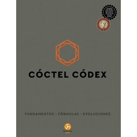 Cóctel Códex: Fundamentos - Fórmulas - Evoluciones, (Hardcover)