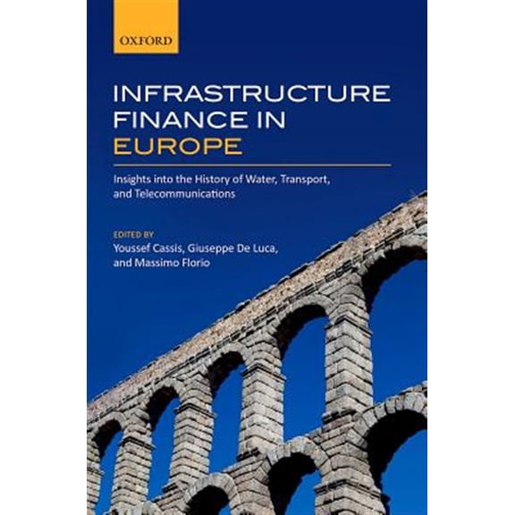 Pre-Owned Infrastructure Finance in Europe: Insights Into the History of Water, Transport, and Telecommunications, (Hardcover)