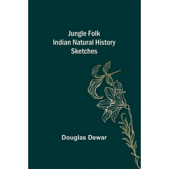 Jungle Folk Indian Natural History Sketches, (Paperback)